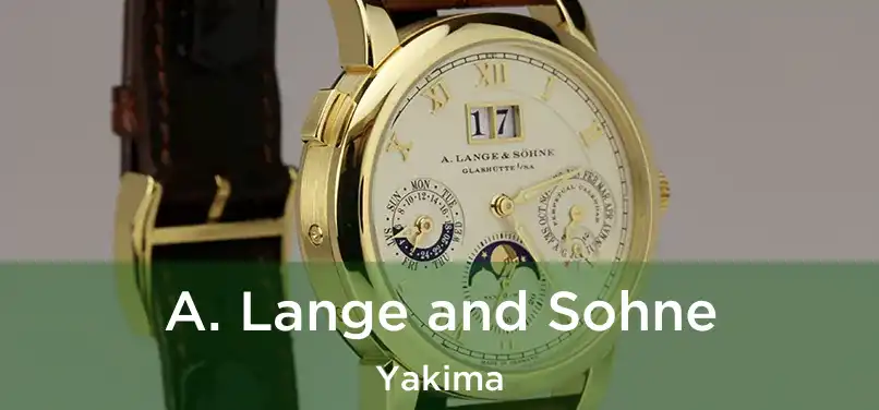 A. Lange and Sohne Yakima