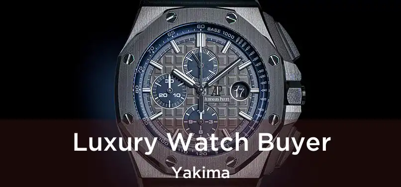 Luxury Watch Buyer Yakima