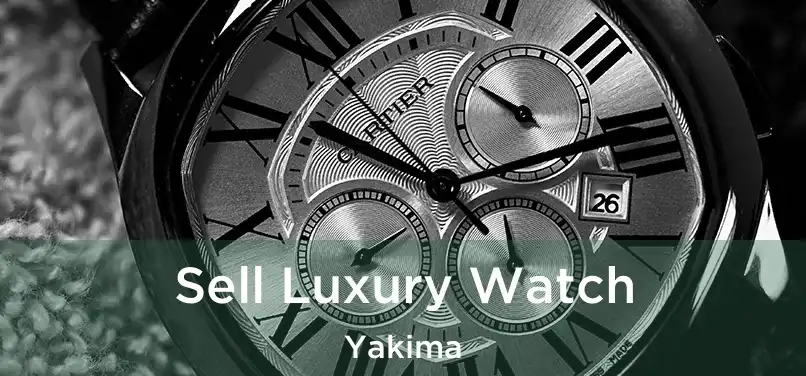 Sell Luxury Watch Yakima