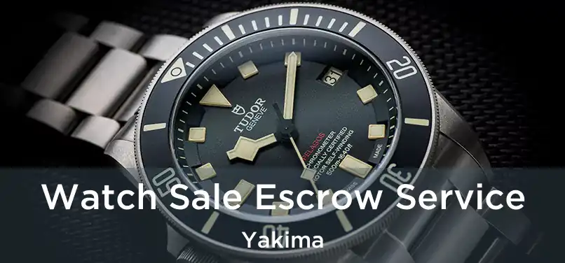 Watch Sale Escrow Service Yakima